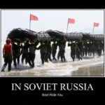 In soviet Russia: Boat ride you!