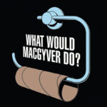 What would Macgyver do?