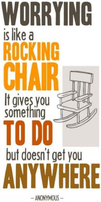 Worrying is like a rocking chair.