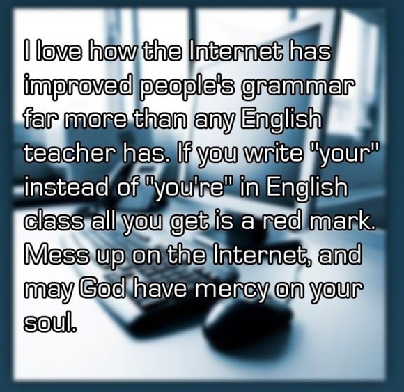 The Internet is improving people's grammar.