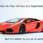 Money can’t buy happiness